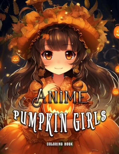 Anime Pumpkin Girls Coloring Book: Unleash creativity, infusing warm hues into these adorable characters. Turn each page into a masterpiece, capturing the enchanting allure of anime pumpkin magic! Anime Pumpkin Girls Coloring Book: Unleash creativity, infusing warm hues into these adorable characters. Turn each page into a masterpiece, capturing the enchanting allure of anime pumpkin magic!