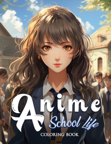Anime School Life Coloring Book: Where the essence of school days meets your artistic flair. Unleash creativity, infusing vibrant hues into these ... capturing the spirit of anime school life! Anime School Life Coloring Book: Where the essence of school days meets your artistic flair. Unleash creativity, infusing vibrant hues into these ... capturing the spirit of anime school life!