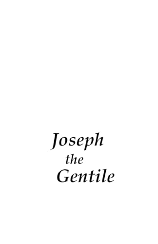 Joseph the Gentile Joseph the Gentile von Independently published