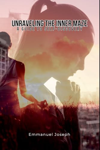 Unraveling the Inner Maze: A Guide to Self-Discovery Unraveling the Inner Maze: A Guide to Self-Discovery von Emmanuel Joseph