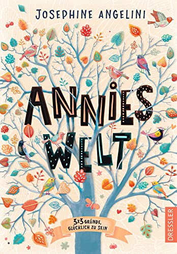 Annies Welt: 3 x 3 Gründe, glücklich zu sein von Dressler