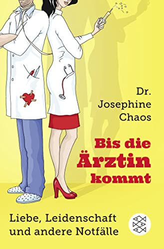 Bis die Ärztin kommt: Liebe, Leidenschaft und andere Notfälle von FISCHER Taschenbuch