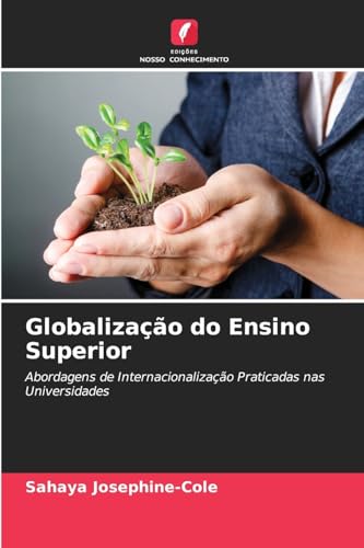 Globalização do Ensino Superior: Abordagens de Internacionalização Praticadas nas Universidades von Edições Nosso Conhecimento