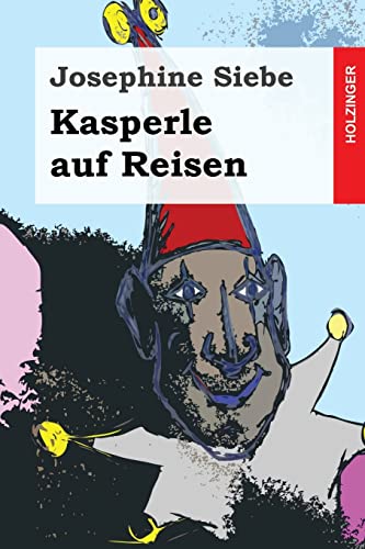 Kasperle auf Reisen von Createspace Independent Publishing Platform