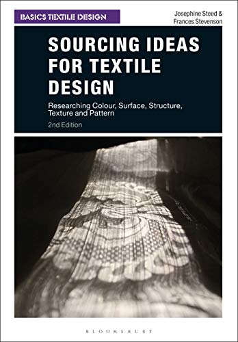 Sourcing Ideas for Textile Design: Researching Colour, Surface, Structure, Texture and Pattern (Basics Textile Design)