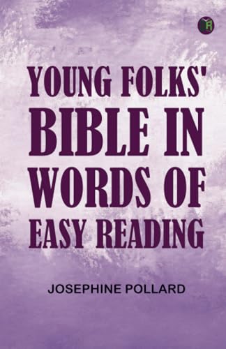 Young Folks' Bible in Words of Easy Reading von Zinc Read