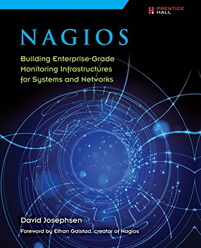 Nagios: Building Enterprise-Grade Monitoring Infrastructures for Systems and Networks (2nd Edition)