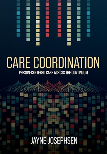 Care Coordination: Person-Centered Care Across the Continuum