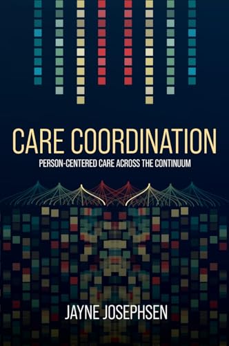Care Coordination: Person-Centered Care Across the Continuum von Cognella Academic Publishing