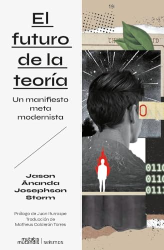 El futuro de la teoría: Un manifiesto metamodernista (Seísmos, Band 5) von Mutatis Mutandis Editorial
