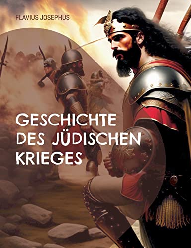 Geschichte des jüdischen Krieges: und der Zerstörung Jerusalems (Toppbook Wissen) von Books on Demand
