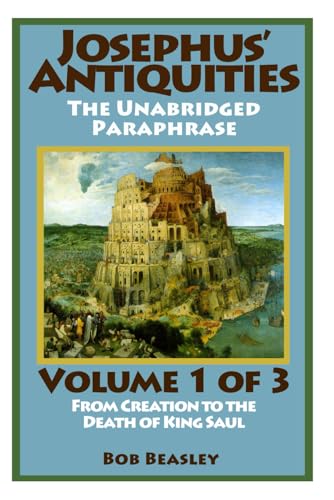 Josephus' Antiquities - Volume 1: The Unabridged Paraphrase (Josephus' Antiquities: The Unabridged Paraphrase in 3 Volumes, Band 1) Josephus' Antiquities - Volume 1: The Unabridged Paraphrase (Josephus' Antiquities: The Unabridged Paraphrase in 3 Volumes, Band 1) von Independently published