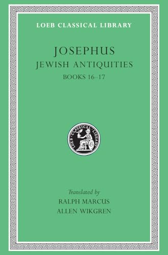 Josephus: Books 16-17 (Loeb Classical Library No.410)