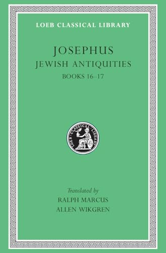 Josephus: Books 16-17 (Loeb Classical Library No.410)