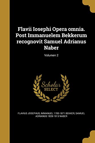 LAT-FLAVII IOSEPHI OPERA OMNIA LAT-FLAVII IOSEPHI OPERA OMNIA