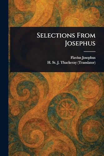 Selections From Josephus Selections From Josephus von Anson Street Press