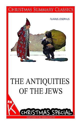 The Antiquities of the Jews [christmas summary classics]