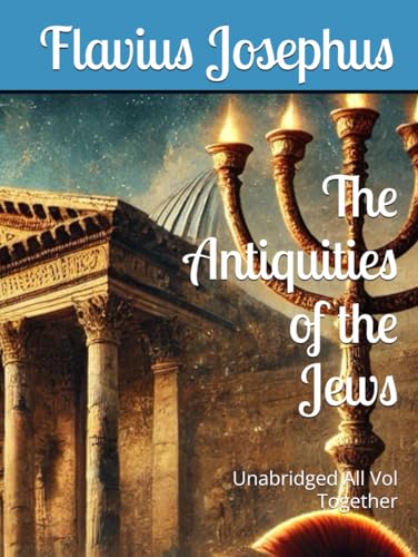 The Antiquities of the Jews: Unabridged All Vol Together The Antiquities of the Jews: Unabridged All Vol Together von Independently published