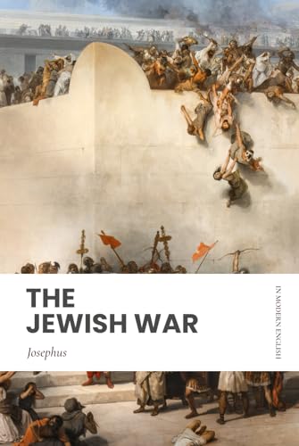 The Jewish War: Modern, Updated Translation The Jewish War: Modern, Updated Translation von Independently published