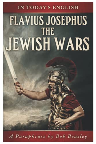 The Jewish Wars - A Paraphrase: Or the History of the Destruction of Jerusalem The Jewish Wars - A Paraphrase: Or the History of the Destruction of Jerusalem