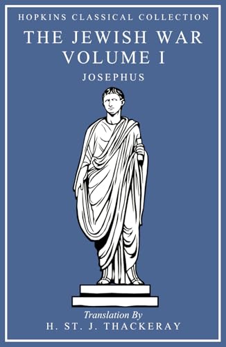 The Jewish War Volume I: Greek and English Parallel Translation (Hopkins Classical Collection) von Independently published
