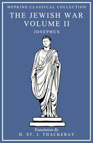 The Jewish War Volume II: Greek and English Parallel Translation (Hopkins Classical Collection) von Independently published