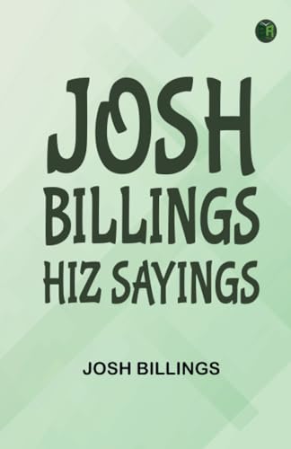 Josh Billings Hiz Sayings von Zinc Read