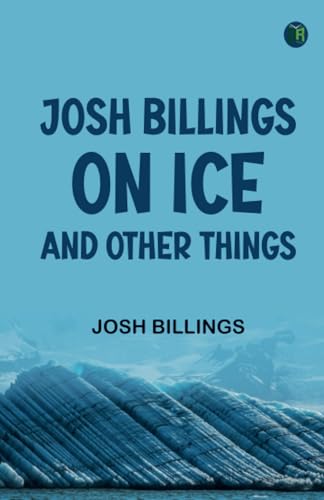 Josh Billings on Ice and Other Things von Zinc Read