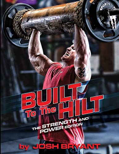 Built To The Hilt: The Strength And Power Edition