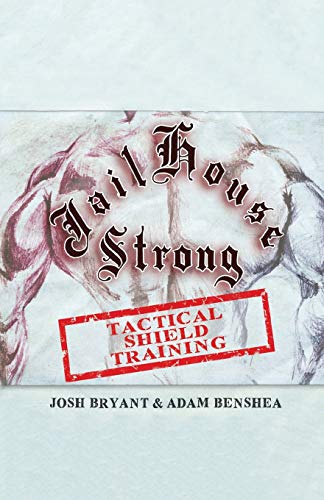 Jailhouse Strong: Tactical Shield Training