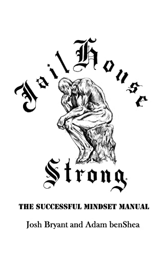 Jailhouse Strong: The Successful Mindset Manual von Createspace Independent Publishing Platform