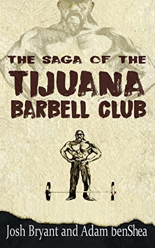 The Saga of the Tijuana Barbell Club von Createspace Independent Publishing Platform