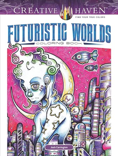 Creative Haven Futuristic Worlds Coloring Book (Adult Coloring) (Creative Haven Adult Coloring) von Dover Publications