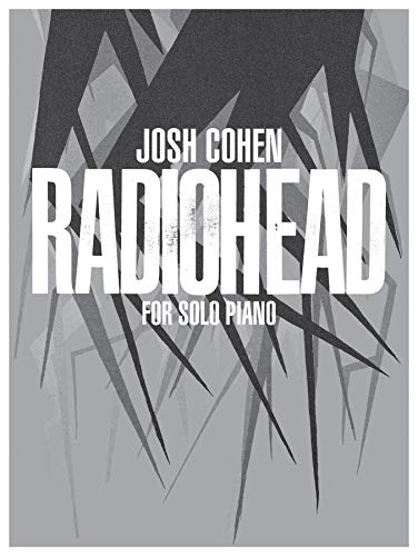 Josh Cohen: Radiohead: For Solo Piano von Faber & Faber