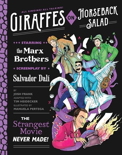 Giraffes on Horseback Salad: Salvador Dali, the Marx Brothers, and the Strangest Movie Never Made von Quirk Books