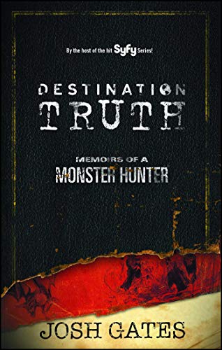 Destination Truth: Memoirs of a Monster Hunter von Gallery Books