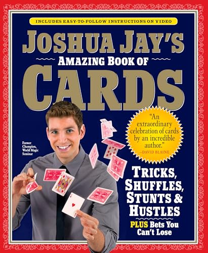 Joshua Jay's Amazing Book of Cards: Tricks, Shuffles, Stunts & Hustles Plus Bets You Can't Lose von Workman Publishing