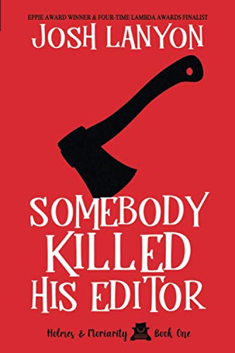 Somebody Killed His Editor: Holmes & Moriarity 1