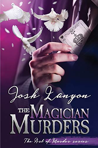 The Magician Murders: The Art of Murder III The Magician Murders: The Art of Murder III