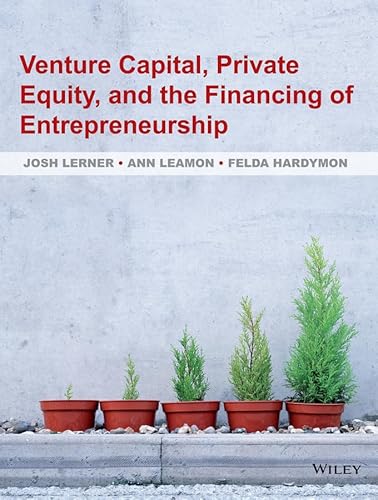 Venture Capital, Private Equity, and the Financing of Entrepreneurship