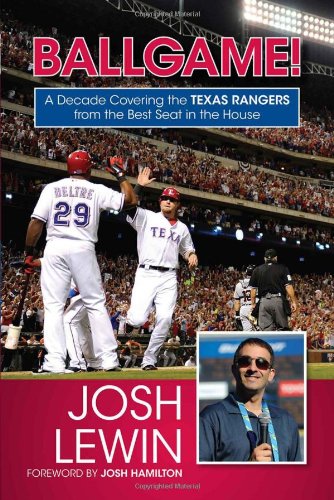 Ballgame!: A Decade Covering the Texas Rangers from the Best Seat in the House