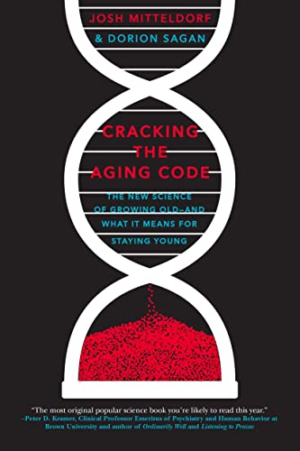 Cracking the Aging Code: The New Science of Growing Old - And What It Means for Staying Young