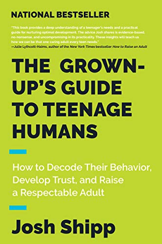 The Grown-Up's Guide to Teenage Humans: How to Decode Their Behavior, Develop Trust, and Raise a Respectable Adult von Harper Wave
