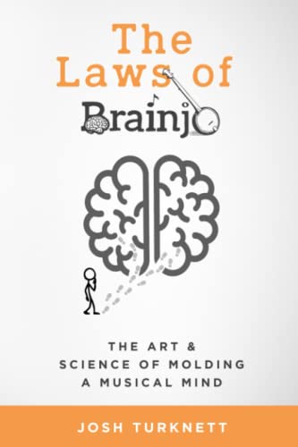 The Laws of Brainjo: The Art & Science of Molding a Musical Mind von Brainjo