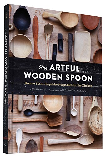 The Artful Wooden Spoon: How to Make Exquisite Keepsakes for the Kitchen von Chronicle Books