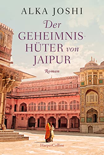 Der Geheimnishüter von Jaipur: Roman (Die Jaipur-Trilogie, Band 2)