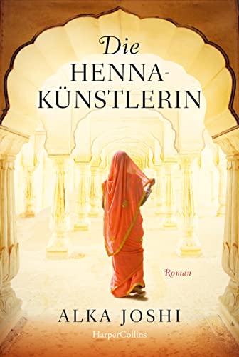Die Hennakünstlerin: Roman (Die Jaipur-Trilogie, Band 1) Die Hennakünstlerin: Roman (Die Jaipur-Trilogie, Band 1)