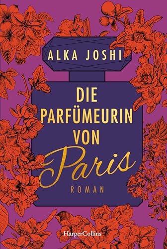 Die Parfümeurin von Paris: Roman | Die Fortsetzung der Bestseller-Romane »Die Hennakünstlerin« und »Der Geheimnishüter von Jaipur« (Die Jaipur-Trilogie, Band 3)