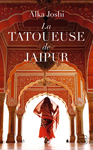 La Tatoueuse de Jaipur (Grand prix du roman historique 2022) von HAUTEVILLE