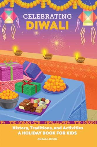 Celebrating Diwali: History, Traditions, and Activities – A Holiday Book for Kids (Holiday Books for Kids) von Rockridge Press